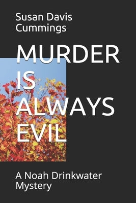 Murder Is Always Evil: A Noah Drinkwater Mystery by Cummings, Susan Davis