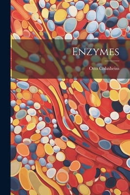 Enzymes by Cohnheim, Otto