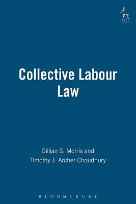 Collective Labour Law by Morris, Gillian