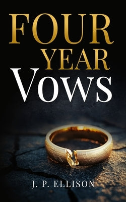 Four-Year Vows by Ellison, J. P.