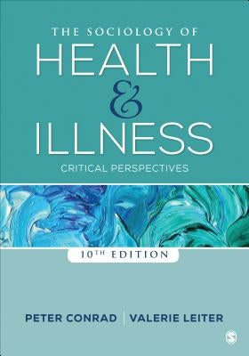 The Sociology of Health and Illness: Critical Perspectives by Conrad, Peter F.