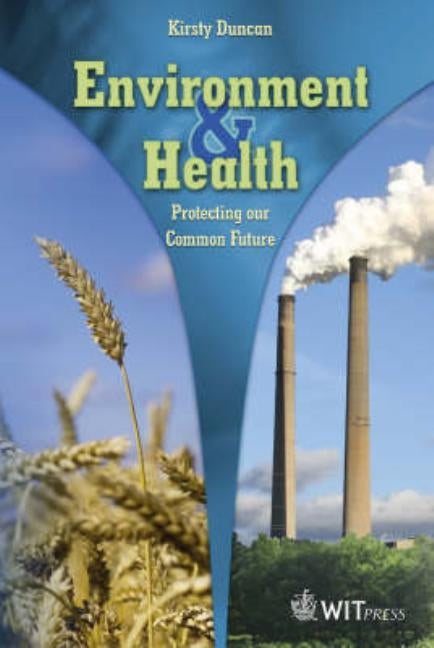 Environment and Health: Protecting Our Common Future by Duncan, Kirsty