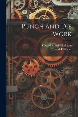 Punch and die Work by Markham, Edward Russell