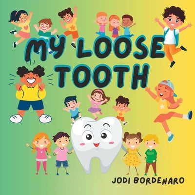 My Loose Tooth by Bordenaro, Jodi