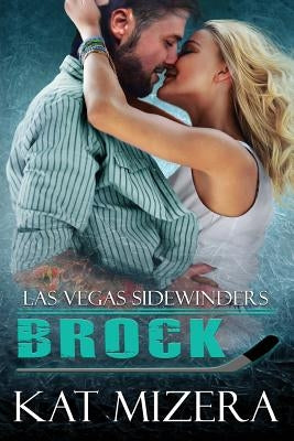 Las Vegas Sidewinders: Brock by Mizera, Kat