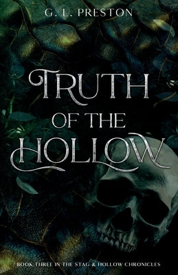 Truth of the Hollow: The EPIC finale in The Stag & Hollow Chronicles by Preston, G. L.