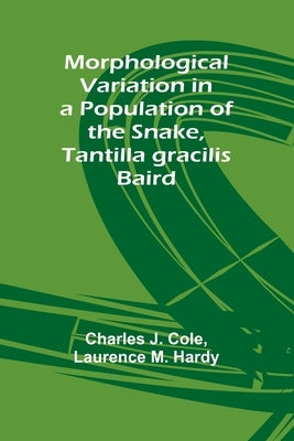 Morphological Variation in a Population of the Snake, Tantilla gracilis Baird by Cole, Charles J.