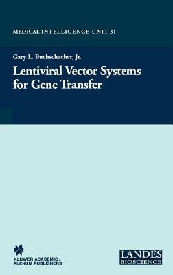 Lentiviral Vector Systems for Gene Transfer by Buchschacher Jr, Gary L.