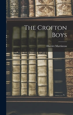 The Crofton Boys by Martineau, Harriet