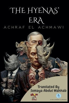 The Hyenas' Era by Achmawi, Achraf El