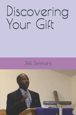Discovering Your Gift by Simmons, Jilill Devon