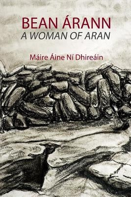A Woman of Aran: Bean Arann by Mac Siomoin, Tomas