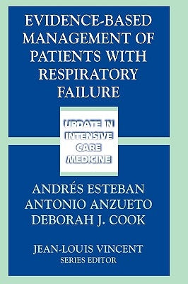 Evidence-Based Management of Patients with Respiratory Failure by Esteban, Andres