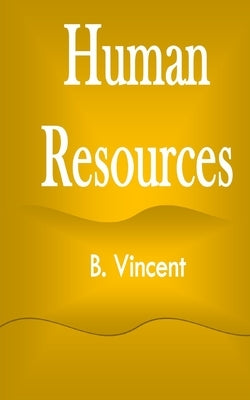 Human Resources by Vincent, B.