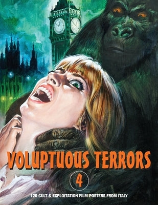 Voluptuous Terrors, Volume 4: 120 Cult & Exploitation Film Posters From Italy by Janus, G. H.