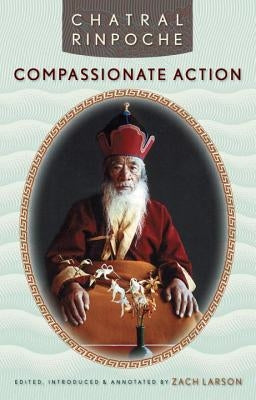 Compassionate Action by Rinpoche, Chatral
