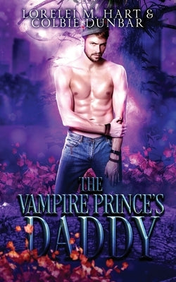 The Vampire Prince's Daddy: An M/M MPreg Shifter Romance by Dunbar, Colbie