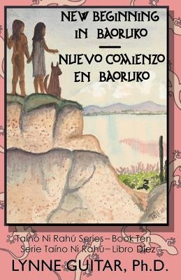 A New Beginning in Baoruko by Saxton de Perez, Nathalie "tali"