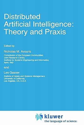 Distributed Artificial Intelligence: Theory and PRAXIS by Avouris, Nicholas M.
