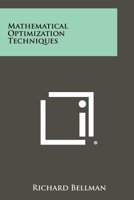 Mathematical Optimization Techniques by Bellman, Richard