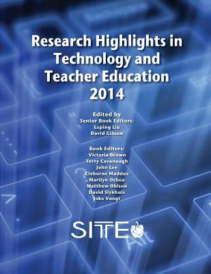 Research Highlights in Technology and Teacher Education 2014 by Liu, Leping