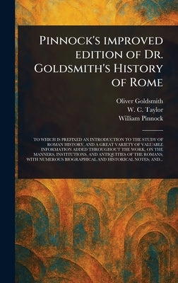 Pinnock's Improved Edition of Dr. Goldsmith's History of Rome by Goldsmith, Oliver