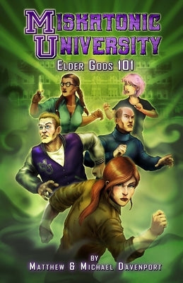 Miskatonic University: Elder Gods 101 by Davenport, Michael