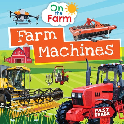 Farm Machines by Dickmann, Nancy