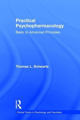 Practical Psychopharmacology: Basic to Advanced Principles by Moore, Bret A.