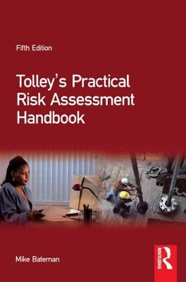 Tolley's Practical Risk Assessment Handbook by Bateman, Mike