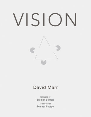 Vision: A Computational Investigation Into the Human Representation and Processing of Visual Information by Marr, David