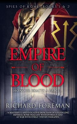Empire of Blood: Spies of Rome Books 1 & 2 by Foreman, Richard