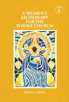 A Women's Lectionary for the Whole Church: Year a by Gafney, Wilda C.