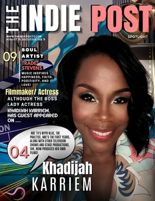 The Indie Post Khadijah Karriem August 15, 2023 Issue Vol 5 by Sedman, Gina