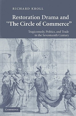 Restoration Drama and 'The Circle of Commerce' by Kroll, Richard