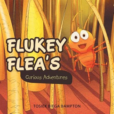 Flukey Flea's Curious Adventures: Where Am I? by Bampton, Tosiek Biega