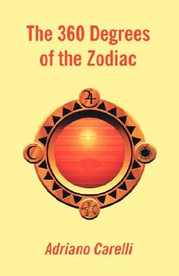 The 360 Degrees of the Zodiac by Carelli, Adriano