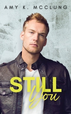 Still You by McClung, Amy K.