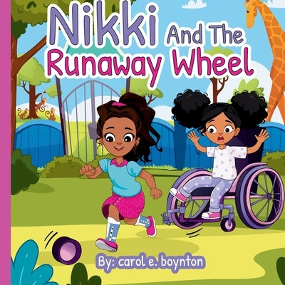 Nikki and The Runaway Wheel by Boynton, Carol E.