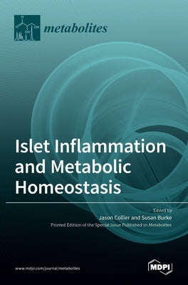 Islet Inflammation and Metabolic Homeostasis by Collier, Jason