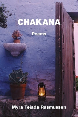 Chakana by Rasmussen, Myra Tejada