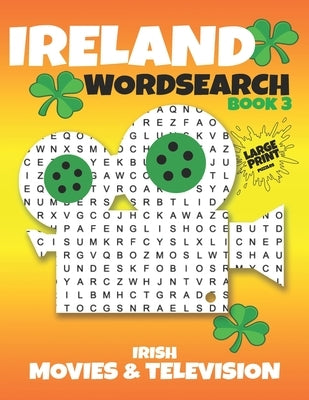 Ireland Wordsearch - Book 3 - Irish Movies and Television: Puzzle Book - One of the Best Irish Gifts for some who loves Ireland by Design, Ireland Buy