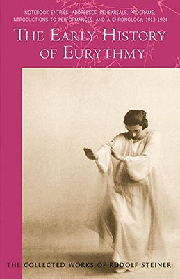 The Early History of Eurythmy: (Cw 277c) by Steiner, Rudolf