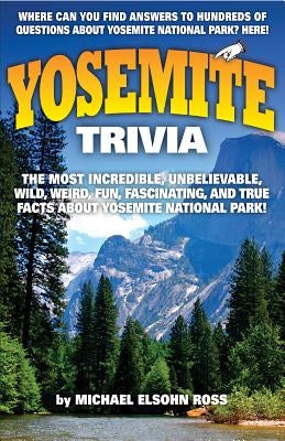 Yosemite Trivia by Ross, Michael Elsohn