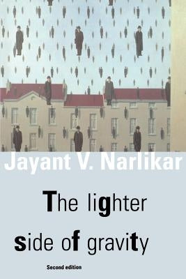 The Lighter Side of Gravity by Narlikar, Jayant Vishnu