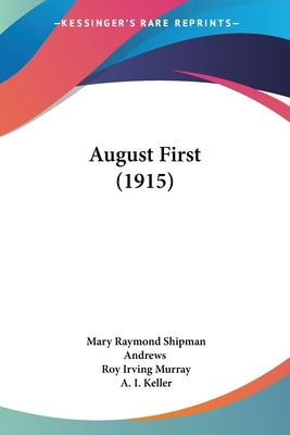 August First (1915) by Andrews, Mary Raymond Shipman