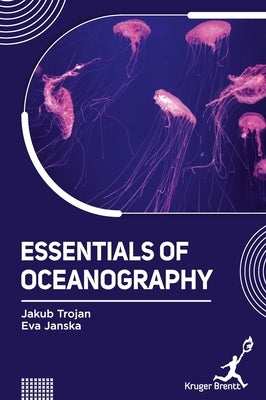 Essentials of Oceanography by Trojan, Jakub