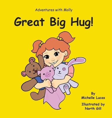 Great Big Hug!: Adventures with Molly by Lucas, Michelle