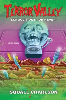 School's Out For Never! (Terror Valley #1) by Charlson, Squall