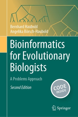 Bioinformatics for Evolutionary Biologists: A Problems Approach by Haubold, Bernhard